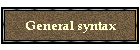 General syntax