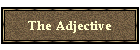 The Adjective