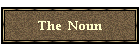 The  Noun