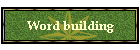 Word building